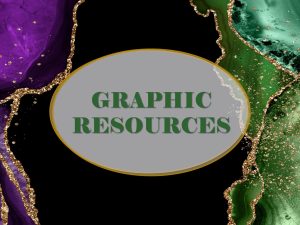 GRAPHIC RESOURCES